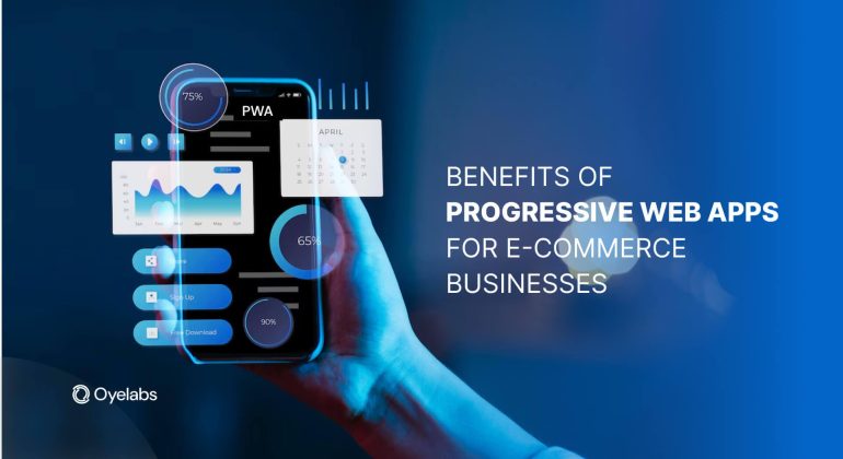 8 Benefits of Progressive Web Apps for E-commerce Businesses