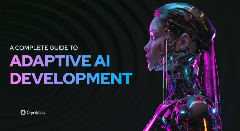 A Complete Guide to Adaptive AI Development