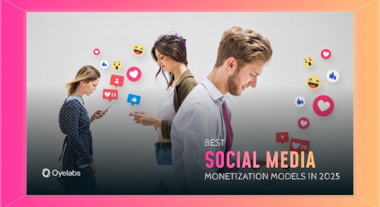 Best Monetization Models for Social Media in Platforms in 2025