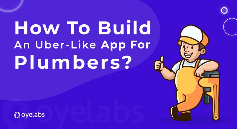 Build An Uber-Like App For Plumbers