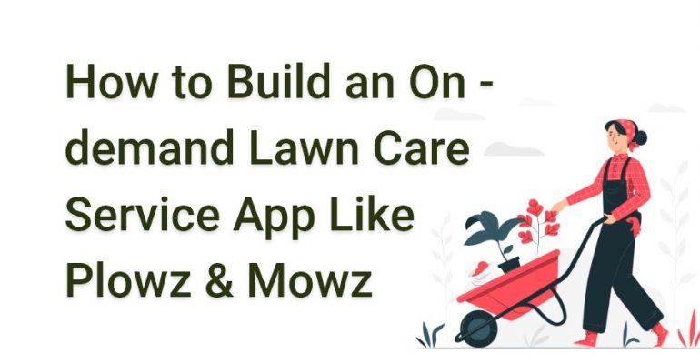On-demand Lawn Care Service App