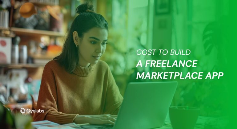 Cost to Build a Freelance Marketplace App like Fiverr or Upwork