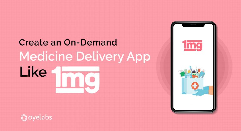 create medicine delivery app like 1mg, on-demand medicine delivery app