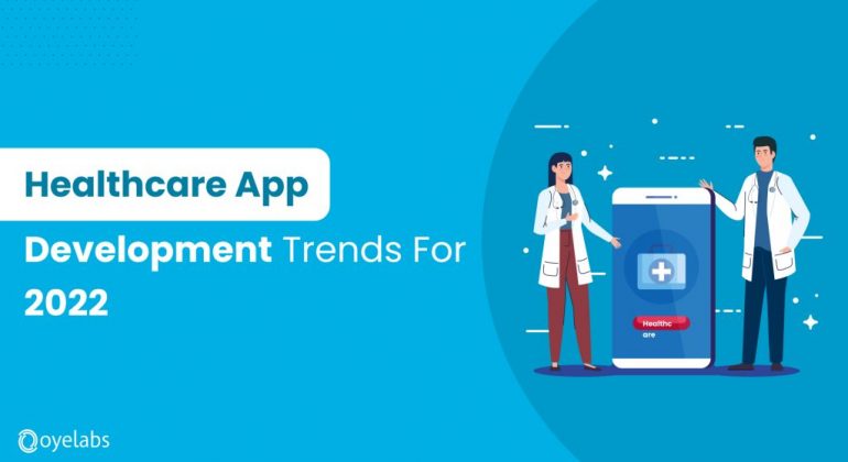 Healthcare App Development Trends of 2021