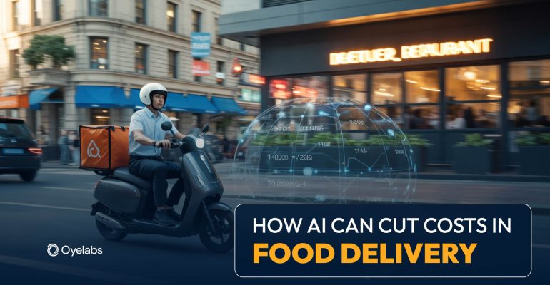 How Can AI Cut Costs in Your Food Delivery Business?