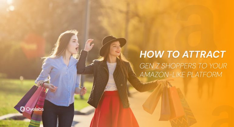 How to attract gen z shopper to your amazon like platform