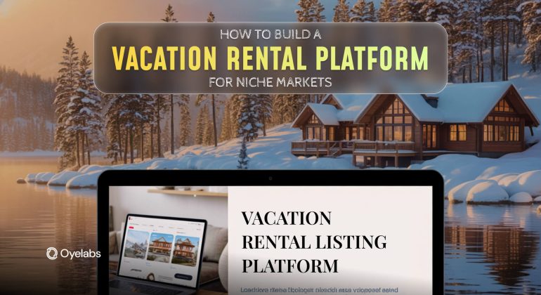 How to Build a Vacation Rental Platform for Niche Markets (1)