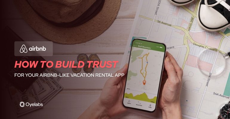 How to Build Trust for Your Vacation Rental App like Airbnb