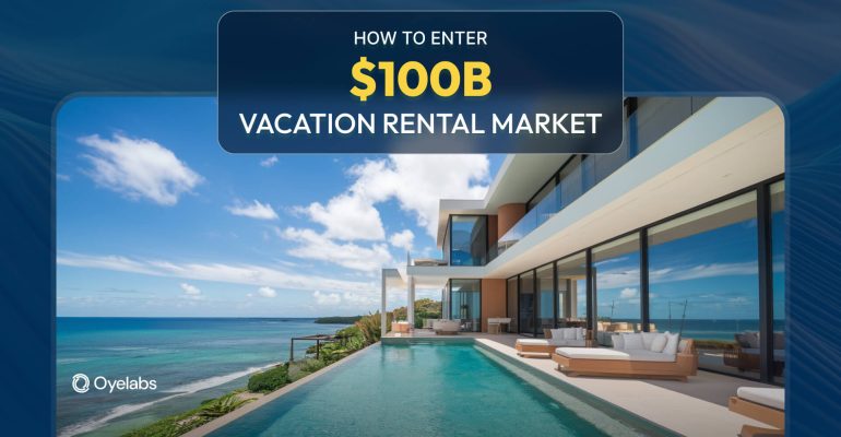 How to Enter the $100B Vacation Rental Market