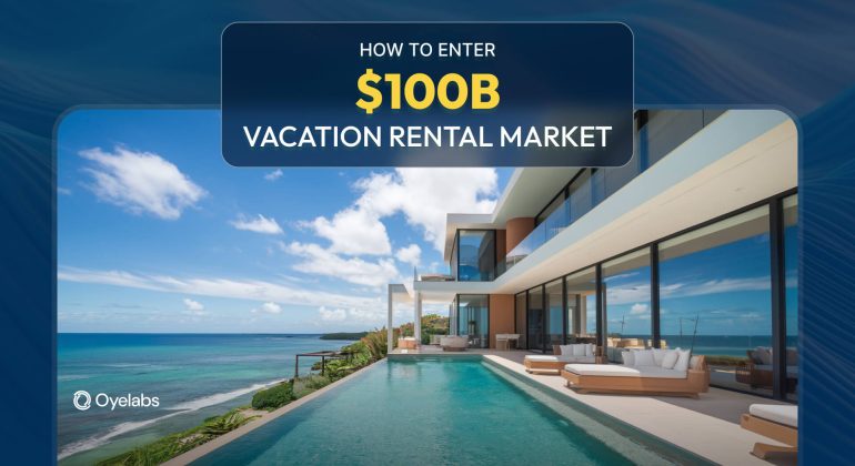 How to Enter the $100B Vacation Rental Market