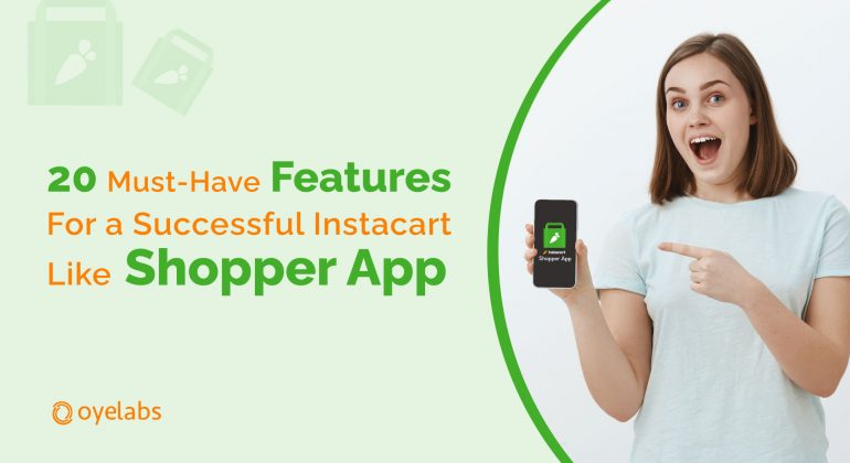 Features For a Successful Instacart Like Shopper App