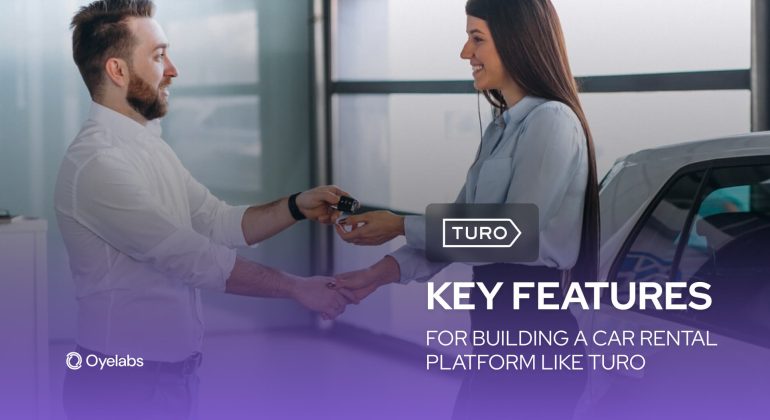 Key Features for Building a Car Rental Platform Like Turo