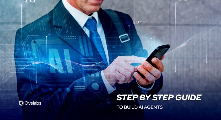Step-by-Step Guide to Build AI Agents