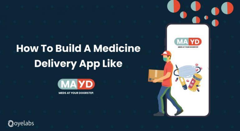 Steps to build a medicine app like Mayd