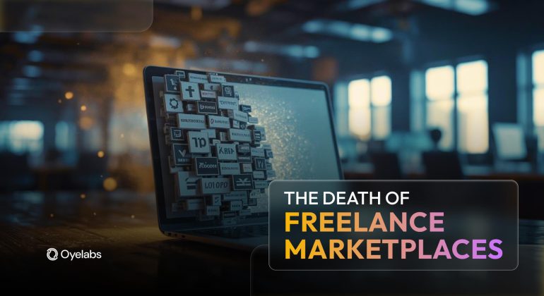 The Death of Traditional Freelance Marketplaces What Comes Next