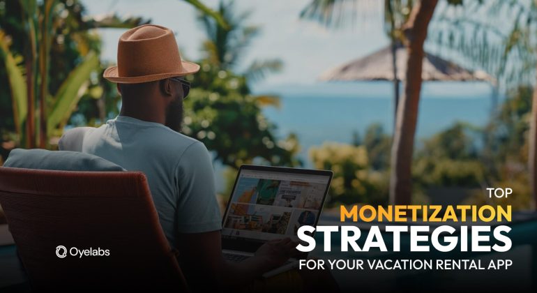 Top Monetization Strategies for Your Vacation Rental App