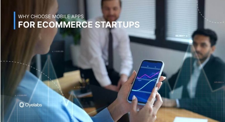 Why Mobile Apps Are Essential for eCommerce Startup Success