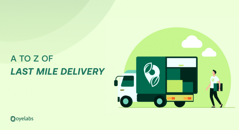 A to Z About Last Mile Delivery