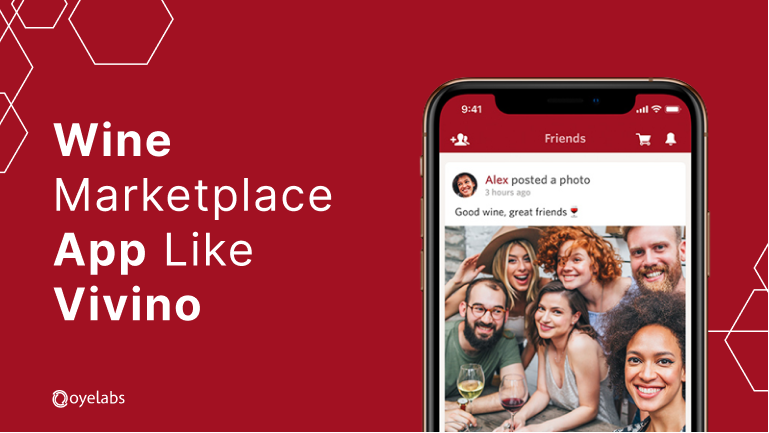 Guide to Create A Wine Marketplace App Like Vivino