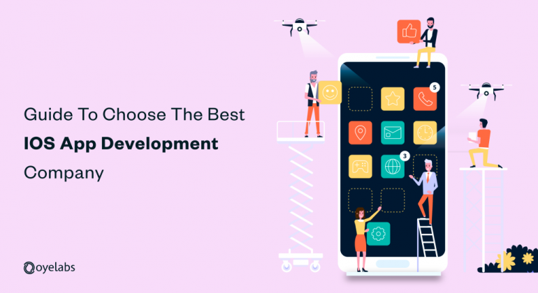 How to choose an IOS App Development Company for you