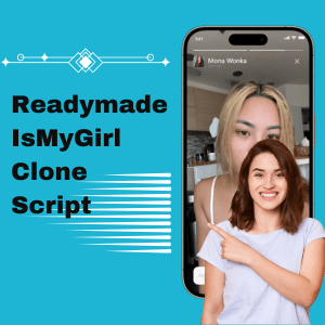 Readymade IsMyGirl Clone Script