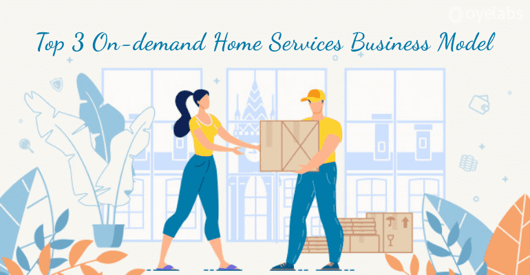 On-demand Home Services Business Models